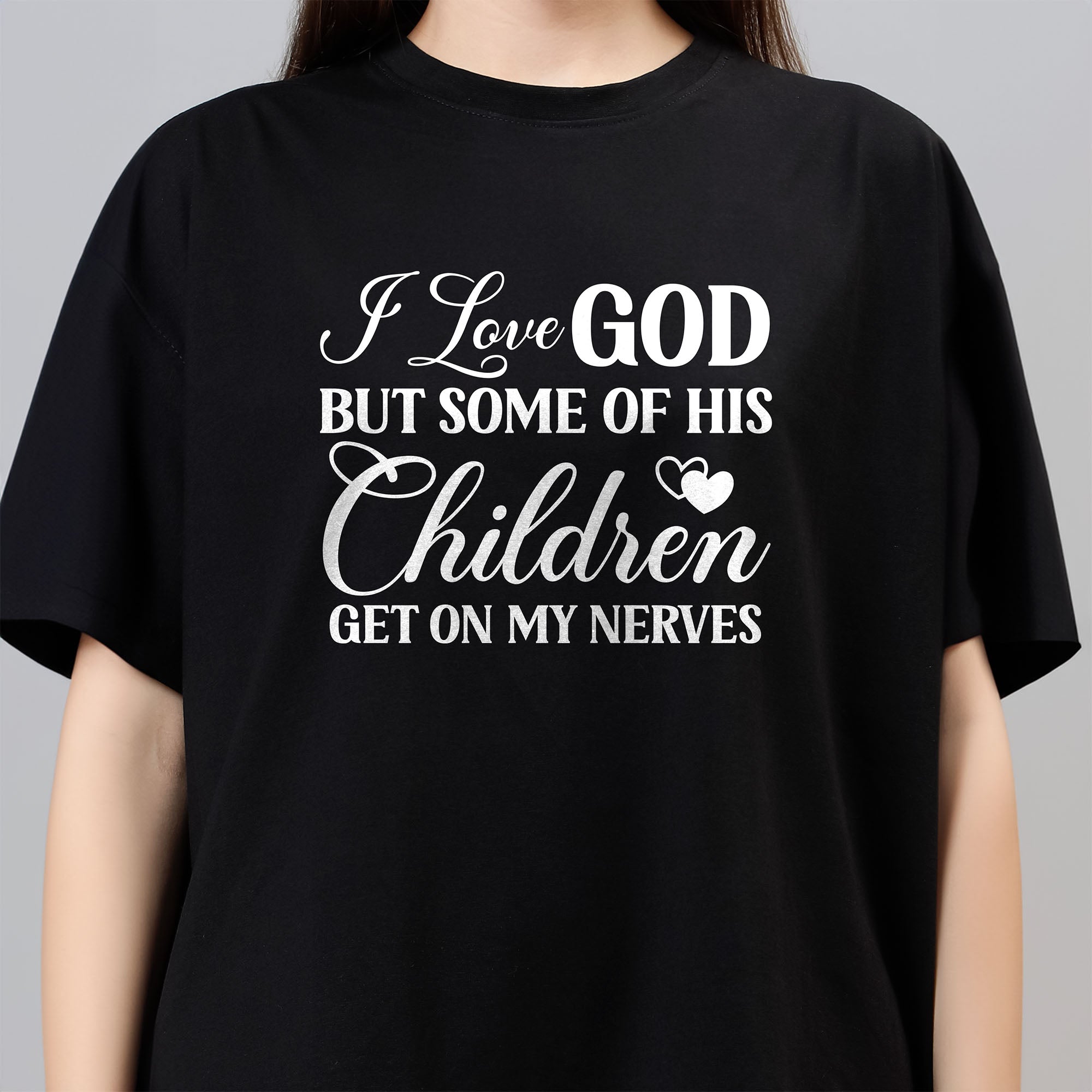 I Love God But Some Of His Children Get On My Nerves - Black Women's Oversized Tshirt