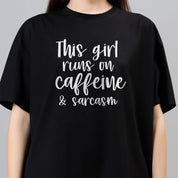 This Girl Runs on Caffeine and Sarcasm - Black Women's Oversized Tshirt