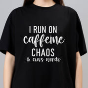 I Run On Caffeine Chaos And Cuss Words - Black Women's Oversized Tshirt