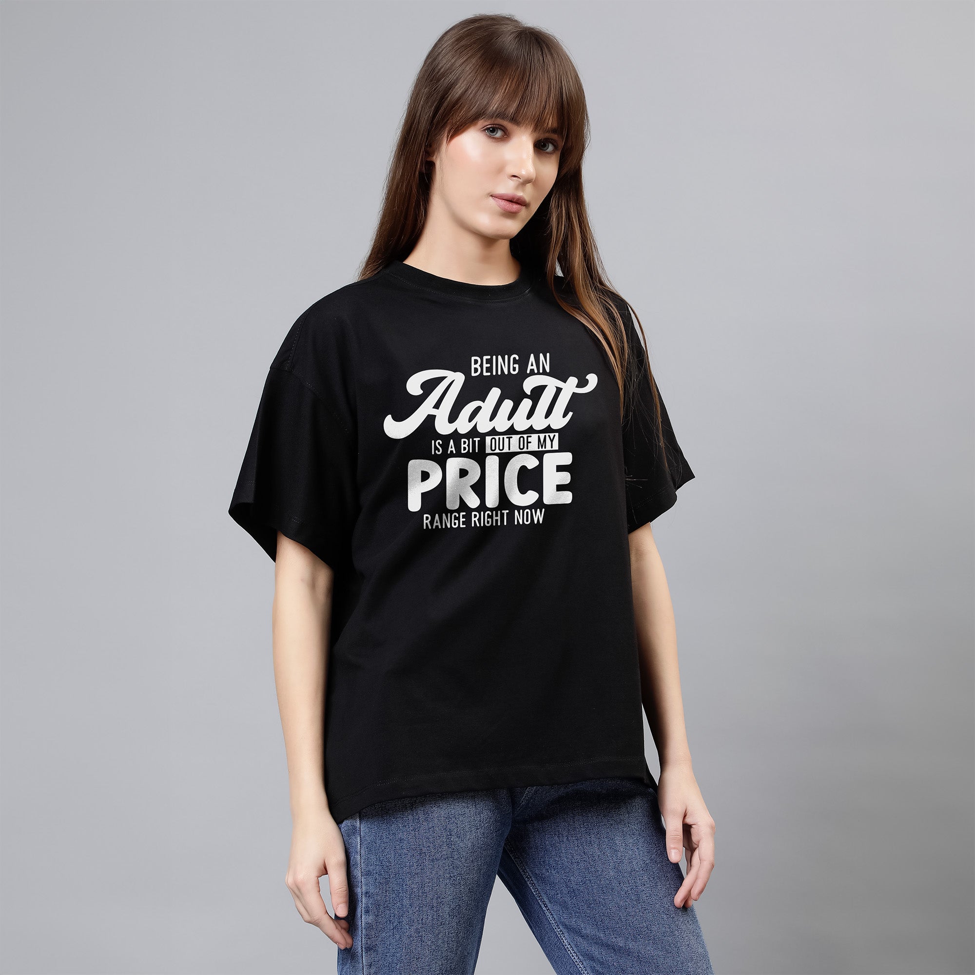 Being An Adult Is A Bit Out Of My My Price Range Right Now - Black Women's Oversized Tshirt