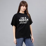 Im A Woman Hear My Eyes Roll - Black Women's Oversized Tshirt